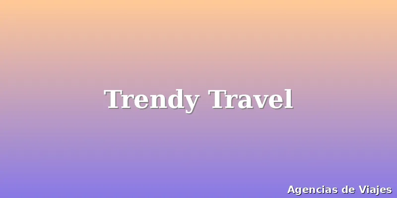 Trendy Travel