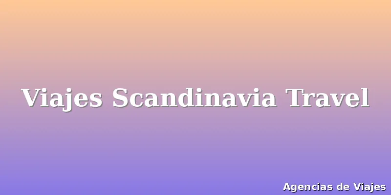 Viajes Scandinavia Travel