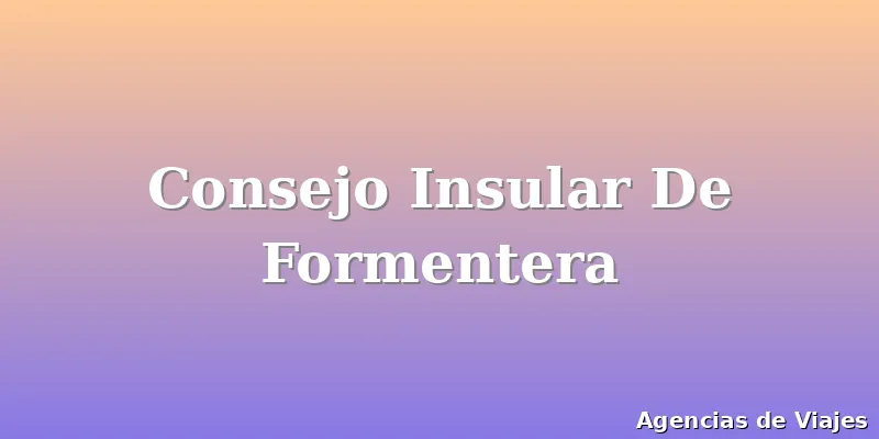 Consejo Insular De Formentera