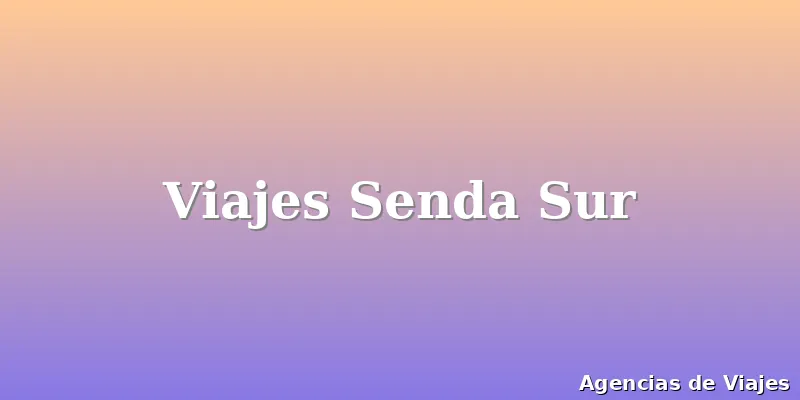 Viajes Senda Sur