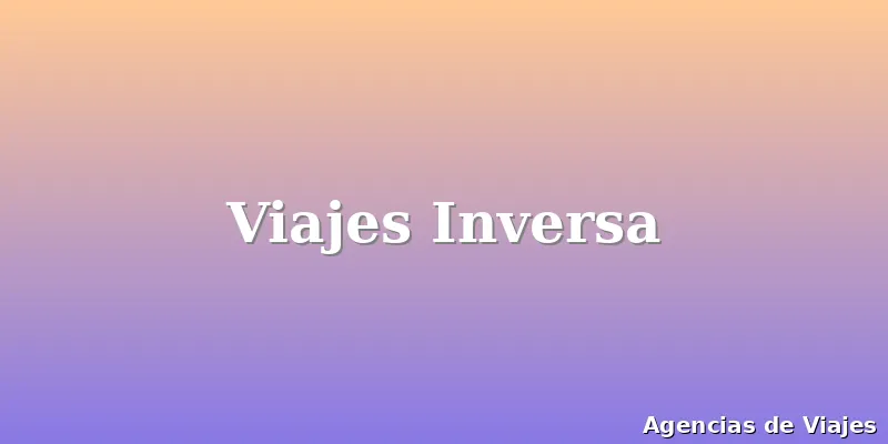 Viajes Inversa