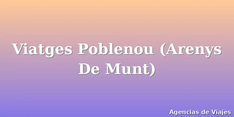Viatges Poblenou (Arenys De Munt)