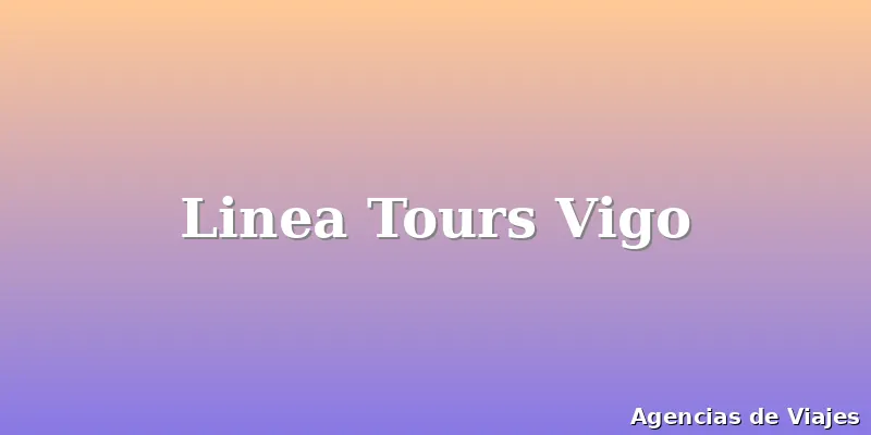 Linea Tours Vigo