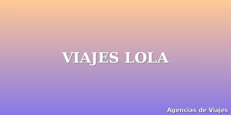 VIAJES LOLA