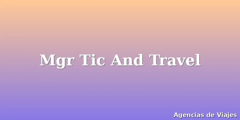 Mgr Tic And Travel