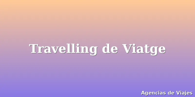 Travelling de Viatge