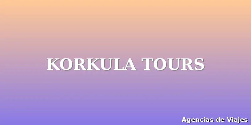 KORKULA TOURS