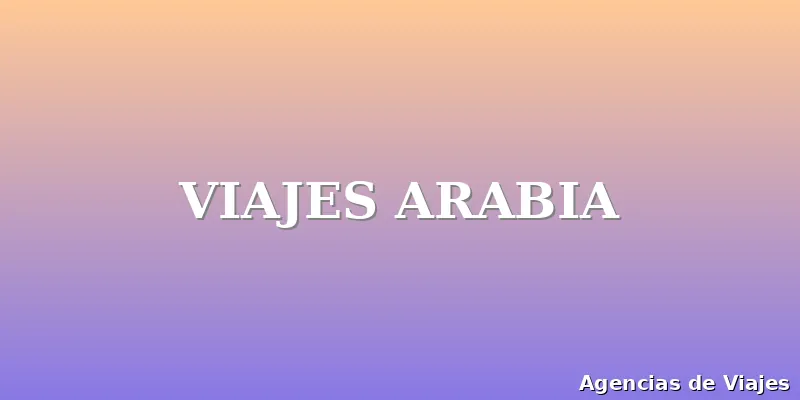 VIAJES ARABIA