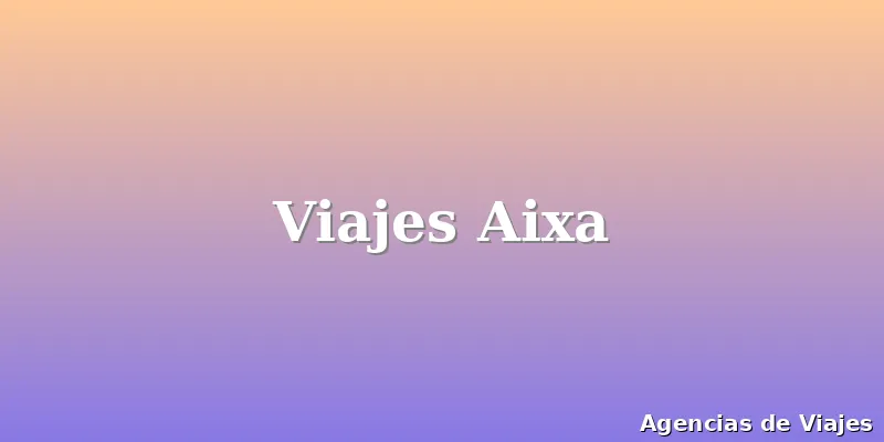 Viajes Aixa