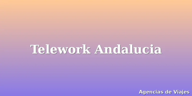 Telework Andalucia