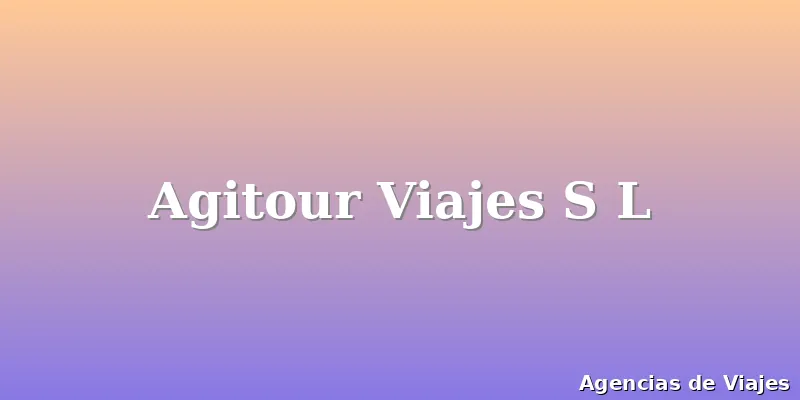 Agitour Viajes S L