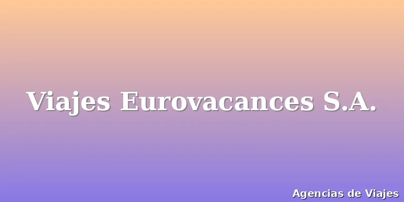 Viajes Eurovacances S.A.