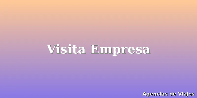 Visita Empresa
