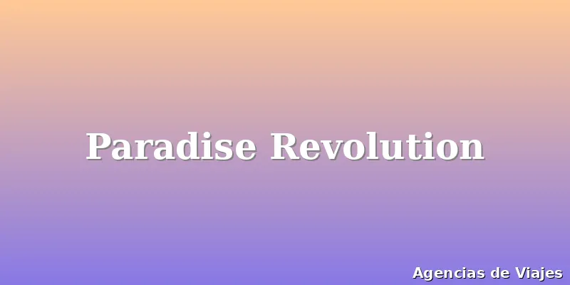 Paradise Revolution