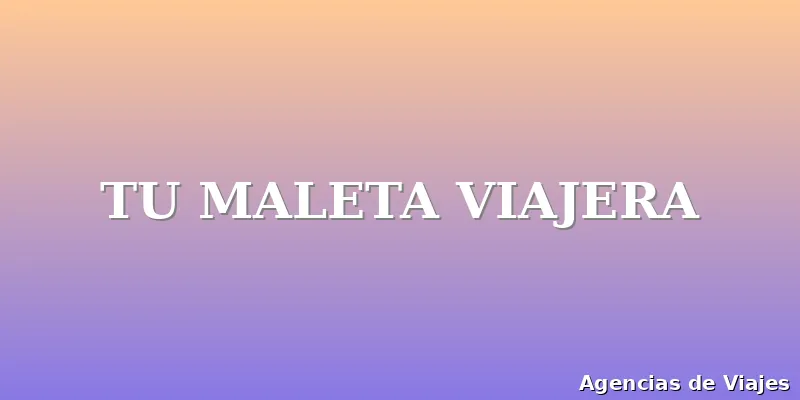 TU MALETA VIAJERA