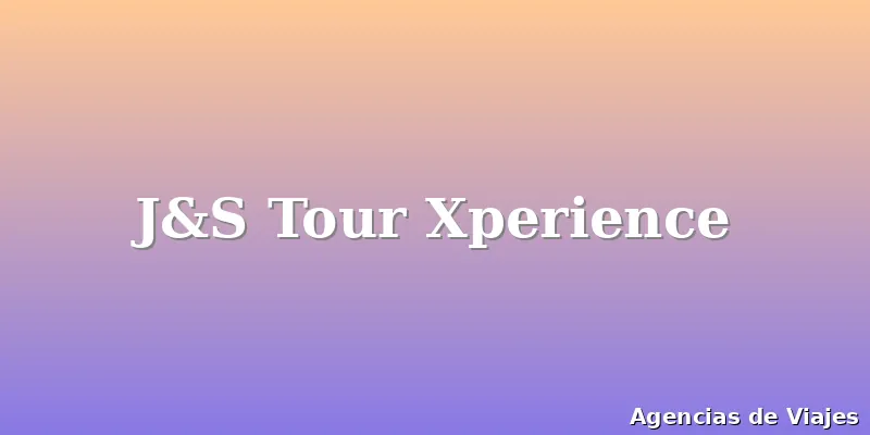 J&S Tour Xperience