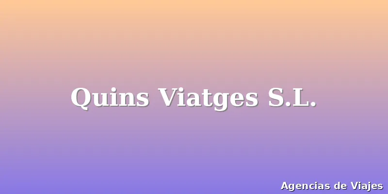 Quins Viatges S.L.