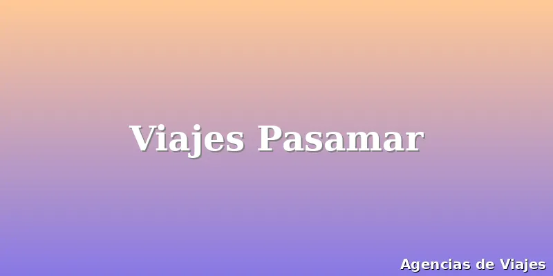 Viajes Pasamar